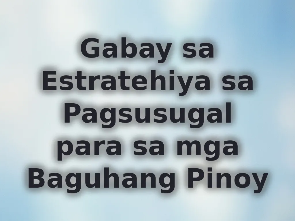 Gabay sa Estratehiya sa Pagsusugal para sa mga Baguhang Pinoy